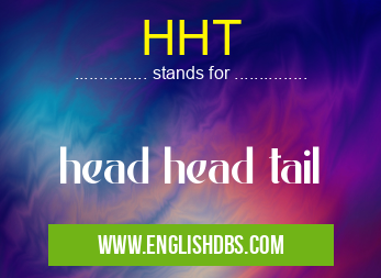 HHT means head head tail HHT