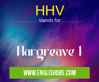 HHV means Hargreave 1 HHV