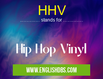 HHV means Hip Hop Vinyl HHV