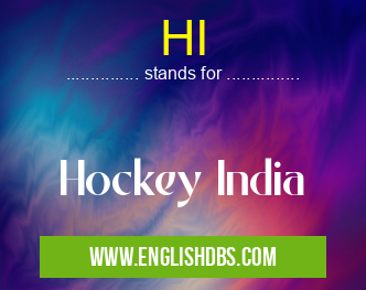 HI means Hockey India HI