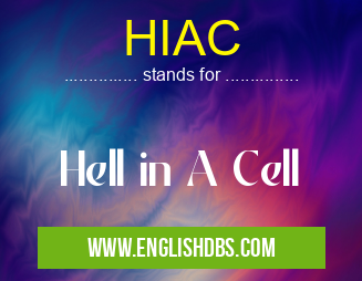 HIAC means Hell in A Cell HIAC