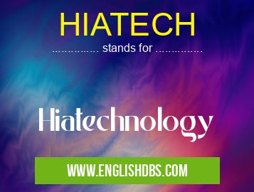 HIATECH means Hiatechnology HIATECH