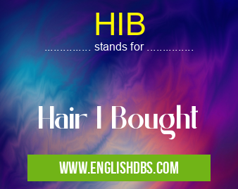 HIB means Hair I Bought HIB