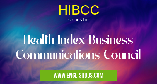 HIBCC means Health Index Business Communications Council HIBCC