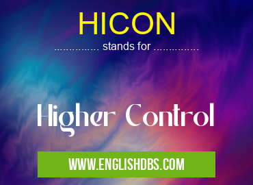 HICON means Higher Control HICON