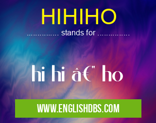 HIHIHO means hi hi — ho HIHIHO