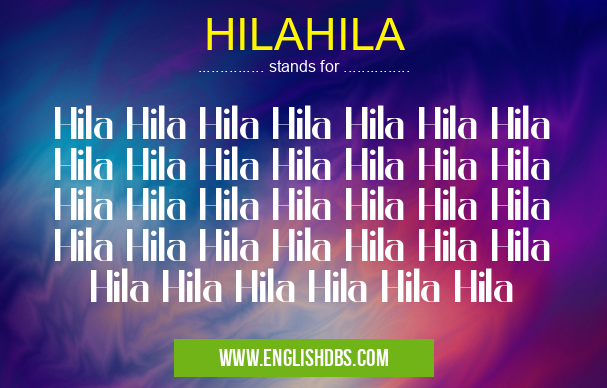 HILAHILA means Hila Hila Hila Hila Hila Hila Hila Hila Hila Hila Hila Hila Hila Hila Hila Hila Hila Hila Hila Hila Hila Hila Hila Hila Hila Hila Hila Hila Hila Hila Hila Hila Hila Hila HILAHILA