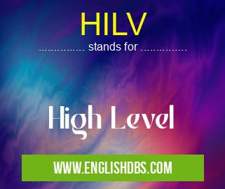 HILV means High Level HILV