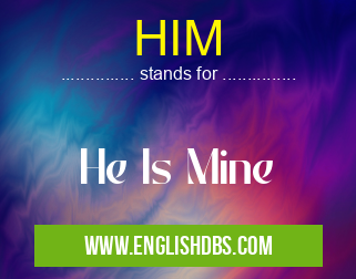 HIM means He Is Mine HIM