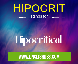 HIPOCRIT means Hipocritical HIPOCRIT