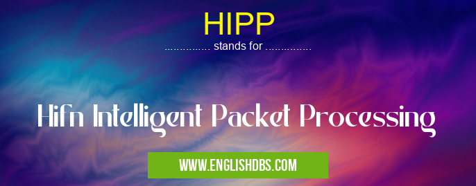 HIPP means Hifn Intelligent Packet Processing HIPP
