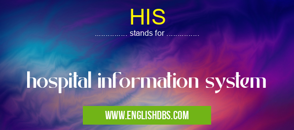 HIS means hospital information system HIS