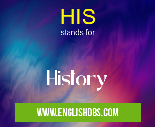 HIS means History HIS