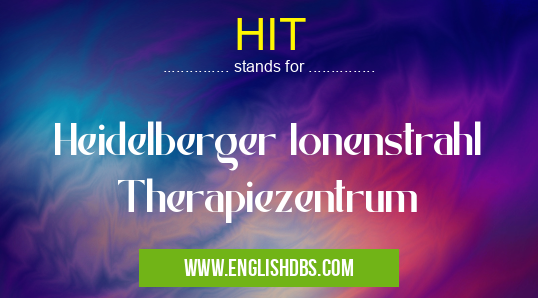 HIT means Heidelberger Ionenstrahl Therapiezentrum HIT