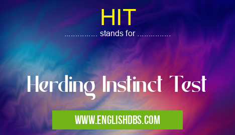 HIT means Herding Instinct Test HIT