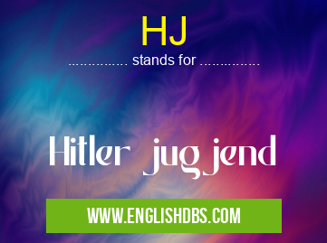 HJ means Hitler jugjend HJ