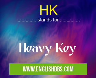 HK means Heavy Key HK