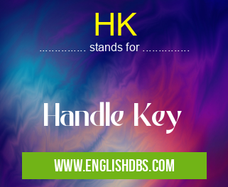 HK means Handle Key HK