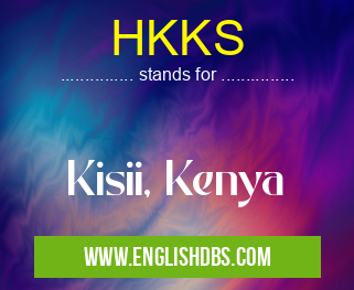 HKKS means Kisii, Kenya HKKS
