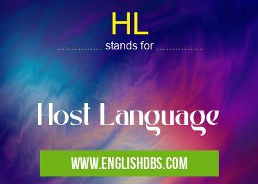 HL means Host Language HL