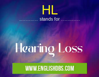 HL means Hearing Loss HL