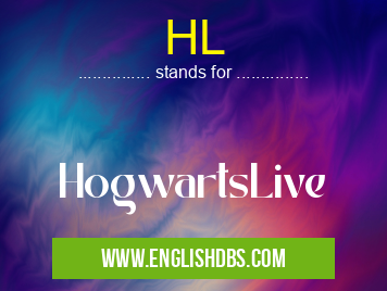 HL means HogwartsLive HL
