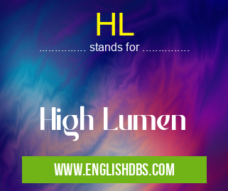 HL means High Lumen HL