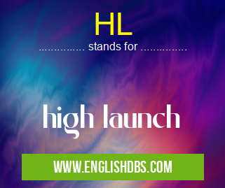 HL means high launch HL