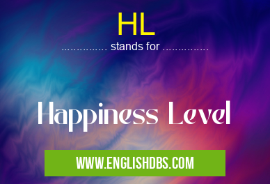 HL means Happiness Level HL