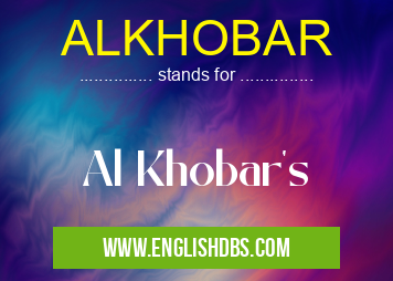 ALKHOBAR means Al Khobar's ALKHOBAR