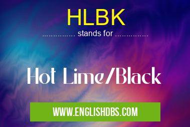 HLBK means Hot Lime/Black HLBK