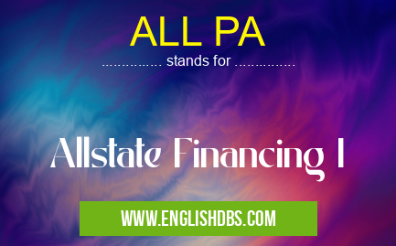 ALL PA means Allstate Financing I ALL PA