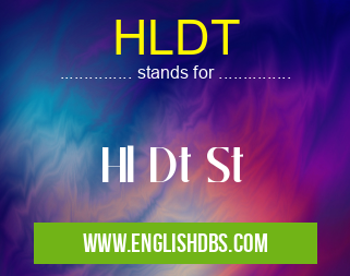 HLDT means Hl Dt St HLDT