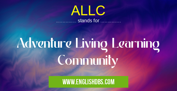 ALLC means Adventure Living Learning Community ALLC