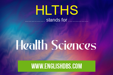 HLTHS means Health Sciences HLTHS