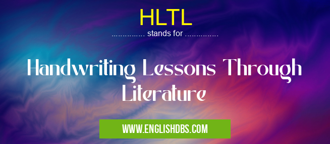 HLTL means Handwriting Lessons Through Literature HLTL