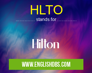 HLTO means Hilton HLTO