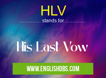 HLV means His Last Vow HLV