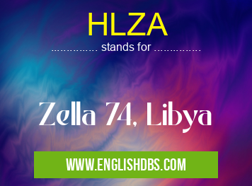 HLZA means Zella 74, Libya HLZA