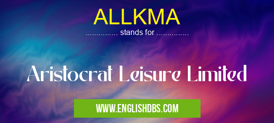ALLKMA means Aristocrat Leisure Limited ALLKMA
