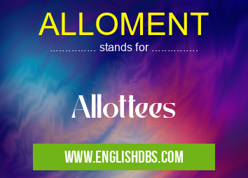 ALLOMENT means Allottees ALLOMENT