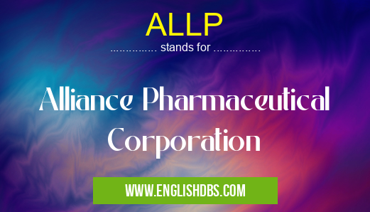 ALLP means Alliance Pharmaceutical Corporation ALLP