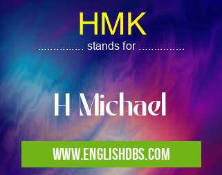 HMK means H Michael HMK