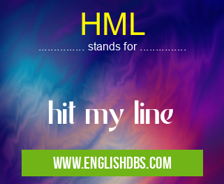 HML means hit my line HML