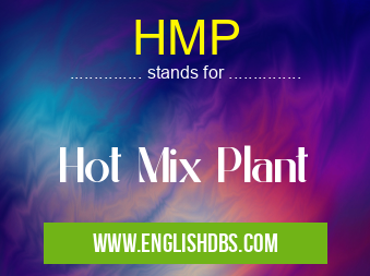 HMP means Hot Mix Plant HMP