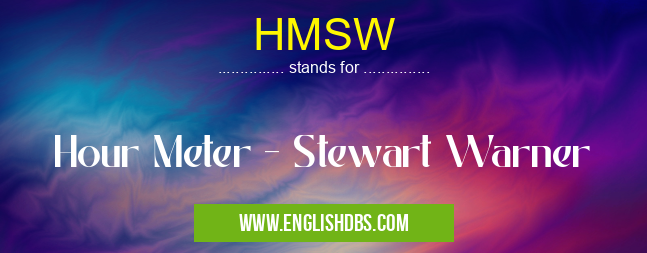 HMSW means Hour Meter - Stewart Warner HMSW