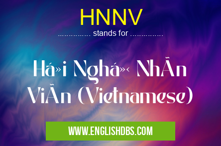HNNV means Hội Nghị Nhân Viên (Vietnamese) HNNV