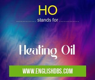 HO means Heating Oil HO