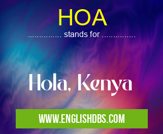 HOA means Hola, Kenya HOA
