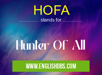 HOFA means Hunter Of All HOFA